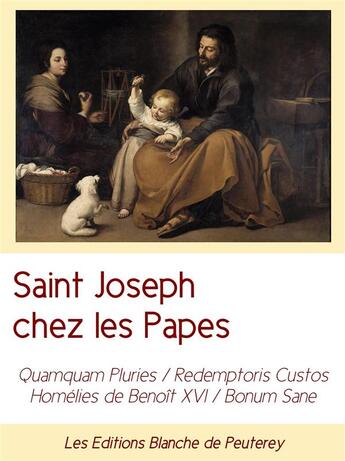 Couverture du livre « Saint Joseph chez les Papes » de Benoit Xvi aux éditions Les Editions Blanche De Peuterey