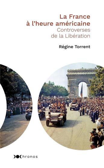 Couverture du livre « La France à l'heure américaine ; controverses de la Libération » de Regine Torrent aux éditions Nouveau Monde