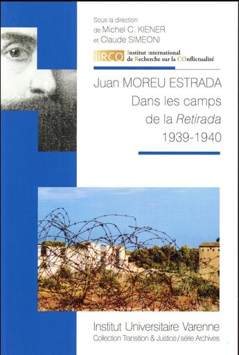 Couverture du livre « Juan Moreu Estrada ; dans les camps de la Retirada, 1939-1940 » de Michel Christophe Kiener et Claude Simeoni aux éditions Institut Universitaire Varenne