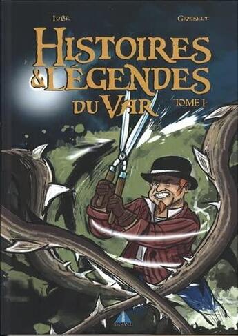 Couverture du livre « Histoires et legendes du Var Tome 1 » de Axel Graisely aux éditions Prestance