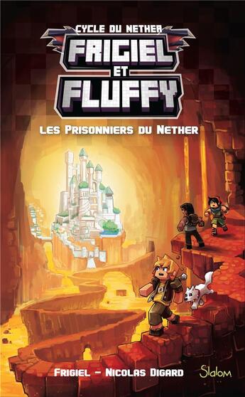 Couverture du livre « Frigiel et Fluffy Tome 2 : les prisonniers du Nether » de Nicolas Digard et Frigiel aux éditions Slalom