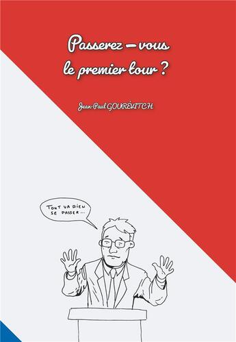 Couverture du livre « Passerez-vous le premier tour ? » de Jean-Paul Gourevitch et Vianney Carvalho aux éditions Posidonia