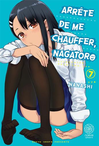 Couverture du livre « Arrête de me chauffer, Nagatoro Tome 7 » de Nanashi aux éditions Noeve Grafx