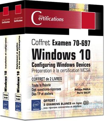 Couverture du livre « Coffret examen 70-697 ; Windows 10 ; configuring Windows Devices ; préparation à la certification MCSA » de Philippe Paiola et Pierre Salvy aux éditions Eni