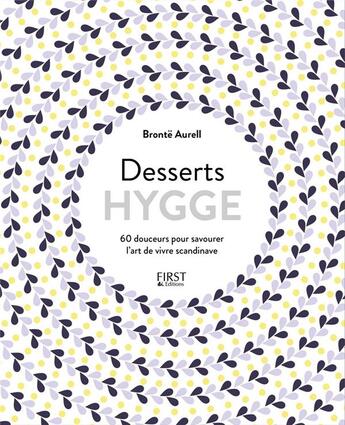 Couverture du livre « Desserts hygge » de Bronte Aurell et Peter Cassidy aux éditions First