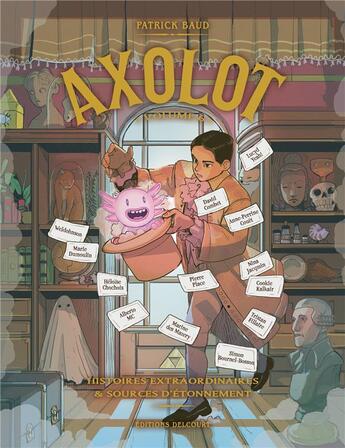 Couverture du livre « Axolot ; histoires extraordinaires & sources d'étonnement Tome 6 » de Patrick Baud et . Collectif aux éditions Delcourt