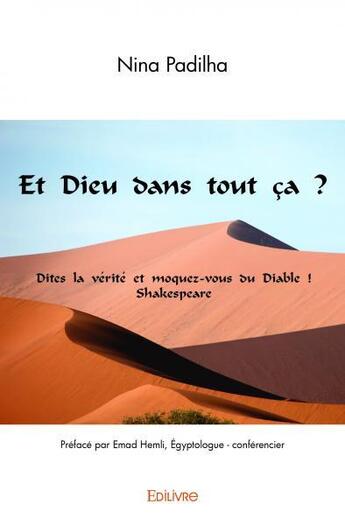 Couverture du livre « Et dieu dans tout ca ? - dites la verite et moquez-vous du diable ! shakespeare » de Nina Padilha aux éditions Edilivre