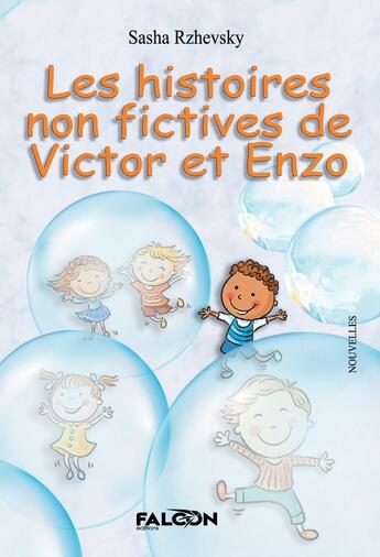 Couverture du livre « Les histoires non fictives de Victor et Enzo » de Rzhevsky Sasha aux éditions Falcon Editions