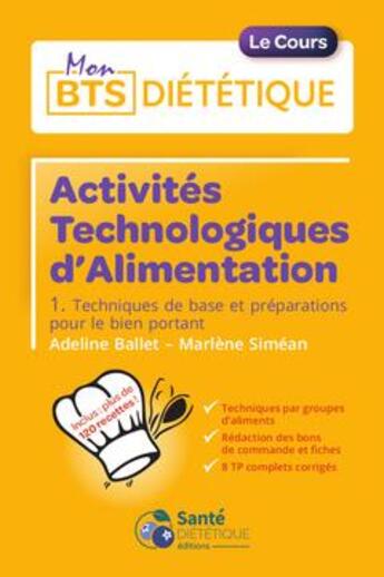 Couverture du livre « Activités technologiques d'alimentation Tome 1 : 1ère année BTS » de Simean Marlene aux éditions Sante Dietetique