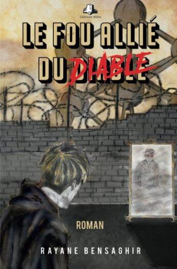 Couverture du livre « Le fou allié du diable » de Rayane Bensaghir aux éditions Milot