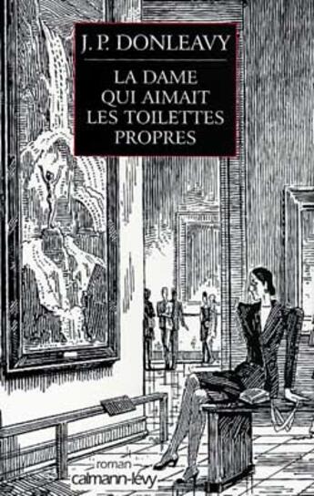 Couverture du livre « La dame qui aimait les toilettes propres » de Donleavy-J.P aux éditions Calmann-levy