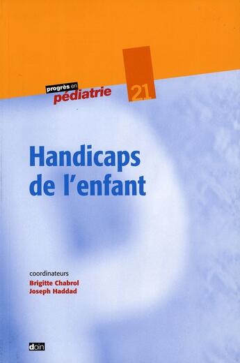 Couverture du livre « Handicaps chez l'enfant » de Haddad Joseph aux éditions Doin