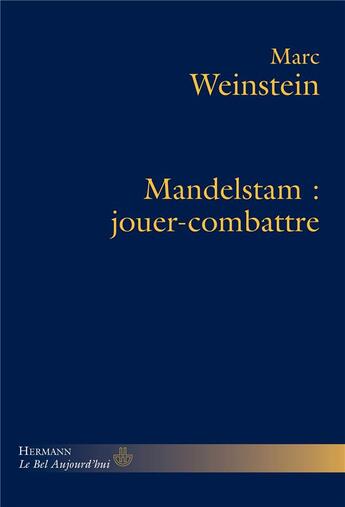 Couverture du livre « Mandelstam : jouer-combattre » de Marc Weinstein aux éditions Hermann