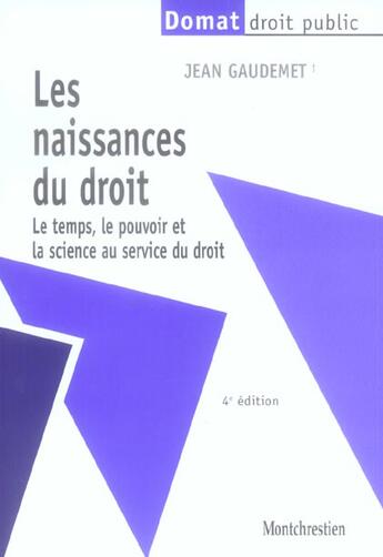 Couverture du livre « Les naissances du droit - 4eme edition - le temps, le pouvoir et la science au service du droit » de Gaudemet J. aux éditions Lgdj