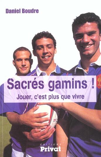 Couverture du livre « Sacrés gamins ! jouer, c'est plus que vivre » de Boudre D aux éditions Privat