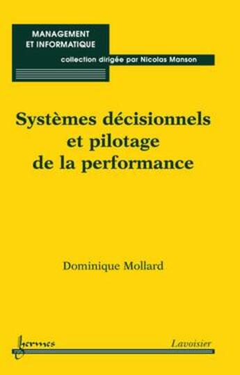 Couverture du livre « Systèmes décisionnels et pilotage de la performance » de Dominique Mollard aux éditions Hermes Science Publications