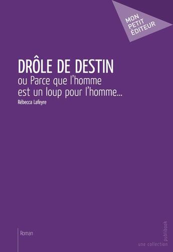 Couverture du livre « Drôle de destin » de Rebecca Lafeyre aux éditions Publibook