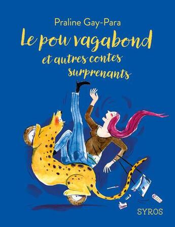 Couverture du livre « Le pou vagabond et autres contes surprenants » de Praline Gay-Para et Anne Hemstege et Louise Heugel aux éditions Syros