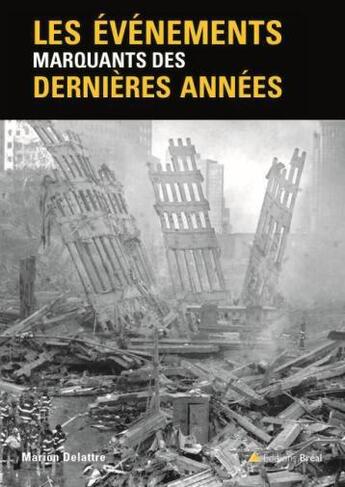 Couverture du livre « Les événements marquants des dernières années » de Marion Delattre aux éditions Breal