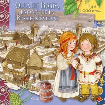 Couverture du livre « Olga et Boris, enfants de la Russie Kiévienne » de  aux éditions Piccolia