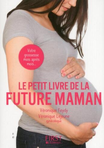 Couverture du livre « Le petit livre de la future maman (2e édition) » de Veronique Feydy aux éditions First