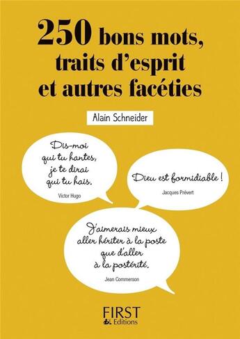 Couverture du livre « 250 bons mots, traits d'esprit et autres facéties » de Alain Schneider aux éditions First