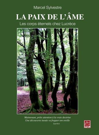 Couverture du livre « La paix de l'âme ; les corps éternels chez Lucrèce » de Marcel Sylvestre aux éditions Presses De L'universite De Laval