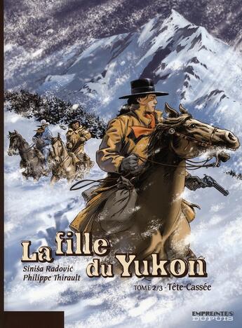 Couverture du livre « La fille du yukon Tome 2 ; tête-cassée » de Philippe Thirault et Sinisa Radovic aux éditions Dupuis