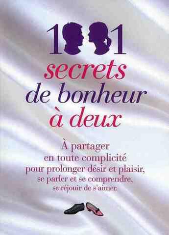 Couverture du livre « 1001 secrets de bonheur à deux » de Eve Francois et Carine Anselme aux éditions Prat
