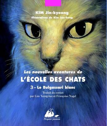 Couverture du livre « Les nouvelles aventures de l'école des chats t.3 ; le Bulgassari blanc » de Jin-Kyeong Kim et Jae-Hong Kim aux éditions Picquier