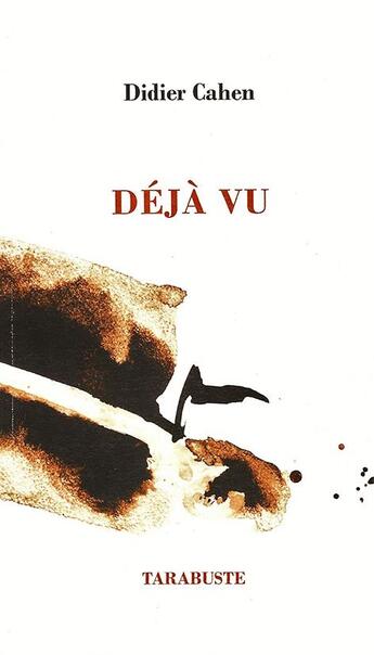 Couverture du livre « Déjà vu » de Didier Cahen aux éditions Tarabuste