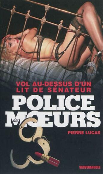 Couverture du livre « Police des moeurs t.228 ; vol au-dessus d'un lit de sénateur » de Pierre Lucas aux éditions Mount Silver