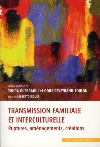 Couverture du livre « Transmission familiale et interculturelle : rupture, aménagements, créations » de Zohra Guerraoui et Odile Reveyrand-Coulon aux éditions In Press