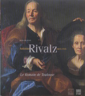 Couverture du livre « Antoine rivalz 1667-1735. le romain de toulouse » de Penent J aux éditions Somogy