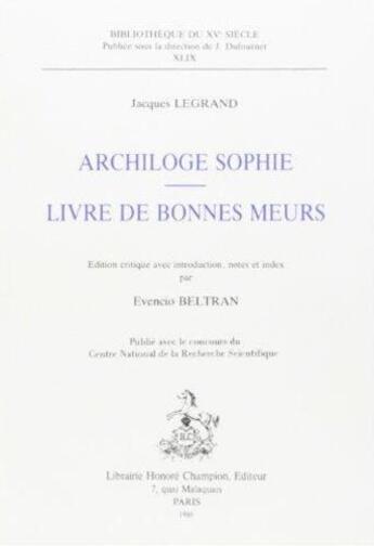 Couverture du livre « Archiloge sophie ; livre de bonnes moeurs » de Jacques Legrand aux éditions Honore Champion