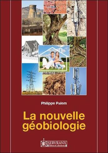 Couverture du livre « La nouvelle géobiologie ; 36 cadrans professionnels » de Philippe Palem aux éditions Servranx