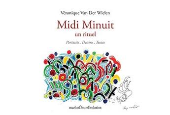 Couverture du livre « Midi minuit : un rituel. portraits, dessins, textes » de Van Der Wielen Veron aux éditions Maelstrom