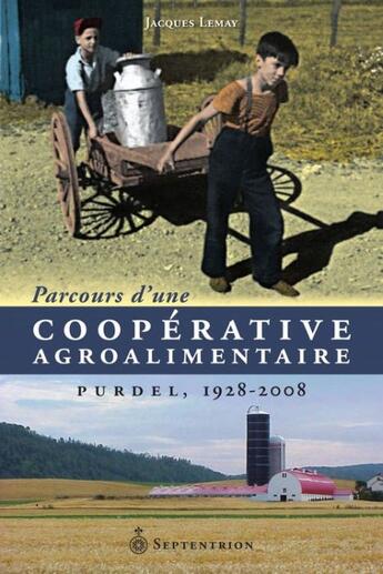 Couverture du livre « Parcours d'une coopérative agroalimentaire ; Purdel, 1928-2008 » de Jacques Lemay aux éditions Pu Du Septentrion