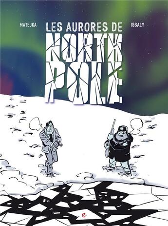 Couverture du livre « Les aurores de North Pole » de Olivier Mateka et Bruno Issaly aux éditions Cerises Et Coquelicots