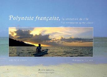 Couverture du livre « Polynésie française, la tentation de l'île ; the tempation of the island » de Patrick Le Floc'H aux éditions Points Cardinaux Communication