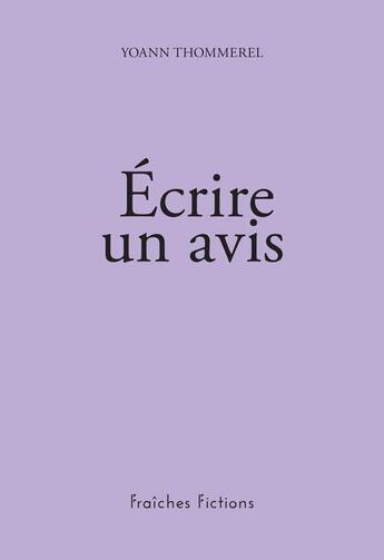 Couverture du livre « Écrire un avis » de Yoann Thommerel aux éditions Zerodeux