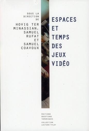 Couverture du livre « Espaces et temps du jeu vidéo » de  aux éditions Questions Theoriques