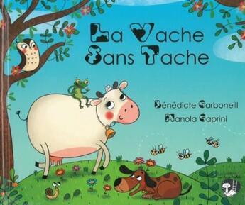 Couverture du livre « La vache sans tache » de Benedicte Carboneill et Manola Caprini aux éditions Pemf