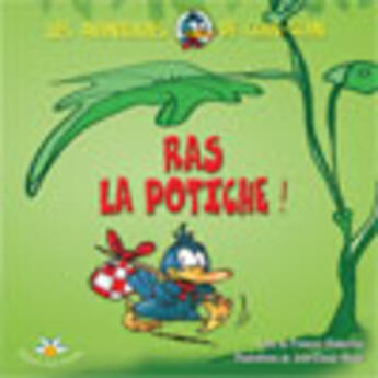 Couverture du livre « Ras la potiche les aventures de coin coin 01 » de Dimberton F Bauer Jc aux éditions Bouton D'or