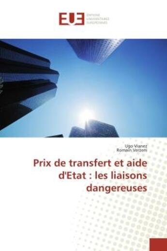 Couverture du livre « Prix de transfert et aide d'etat : les liaisons dangereuses » de Ugo Vianez aux éditions Editions Universitaires Europeennes