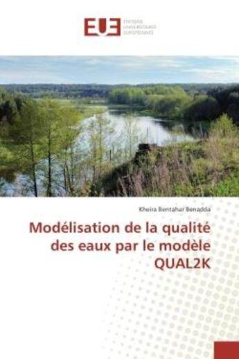 Couverture du livre « Modelisation de la qualite des eaux par le modele QUAL2K » de Kheira Benadda aux éditions Editions Universitaires Europeennes