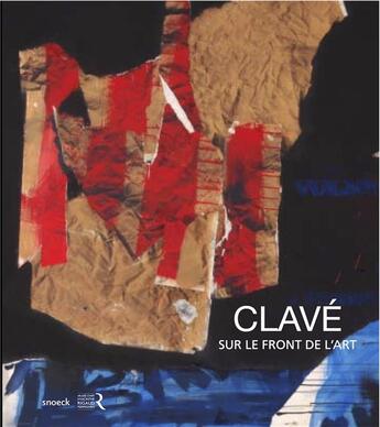 Couverture du livre « Antoni Clavé ; sur le front de l'art » de  aux éditions Snoeck Gent