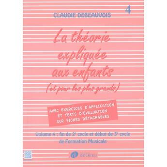 Couverture du livre « Theorie expliquee aux enfants vol.4 » de Debeauvois Claudie aux éditions Delrieu