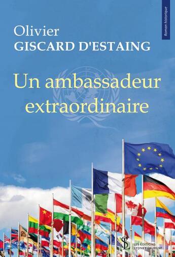 Couverture du livre « Un ambassadeur extraordinaire » de Giscard Destaing O. aux éditions Sydney Laurent