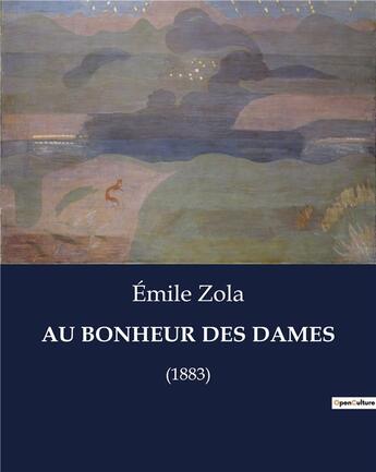 Couverture du livre « Au bonheur des dames - (1883) » de Émile Zola aux éditions Culturea